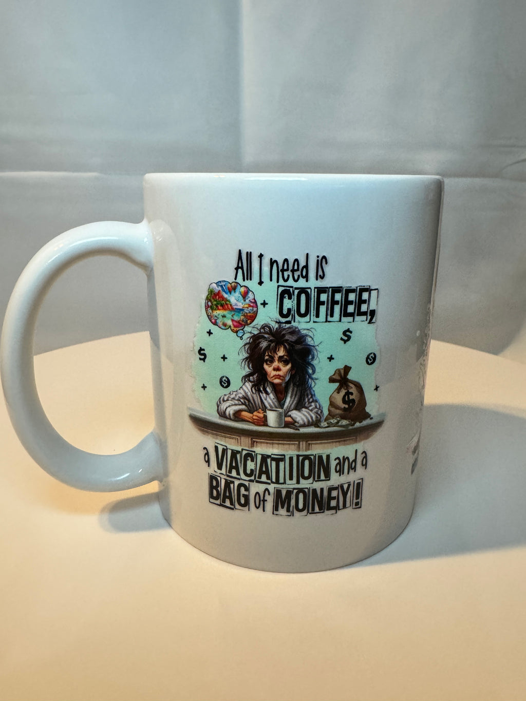 All I need is coffee...mug......